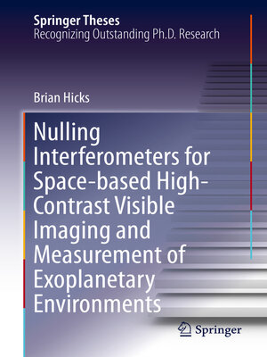 cover image of Nulling Interferometers for Space-based High-Contrast Visible Imaging and Measurement of Exoplanetary Environments